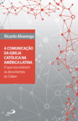 Comunica O Da Igreja Cat Lica Na Am Rica Latina O Que Nos Ensinam Os