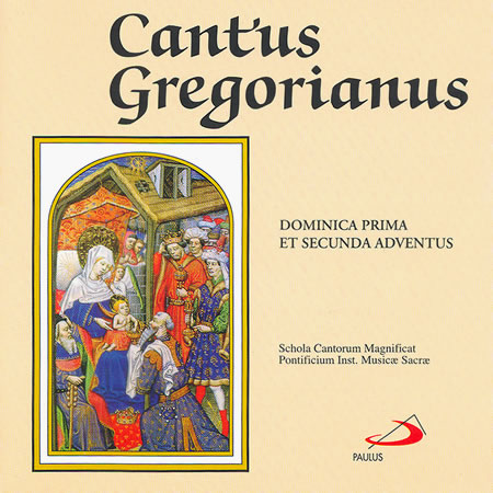 Cantus Gregorianus - Dominica Prima et Secunda Adventus ad Missam