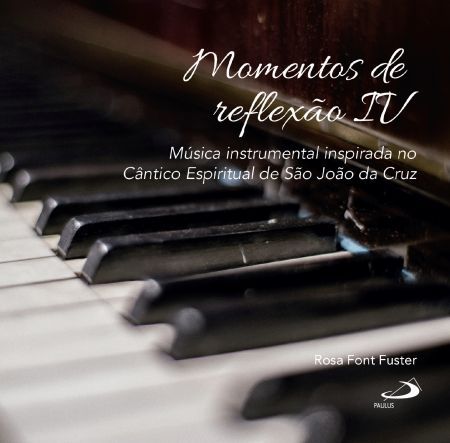 Momentos de reflexão IV - Música instrumental inspirada no Cântico Espiritual de São João da Cruz