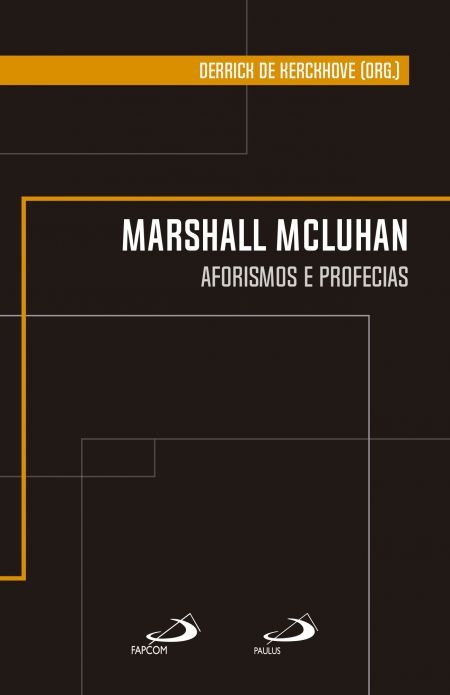 Marshall  Mcluhan - Aforismos e profecias