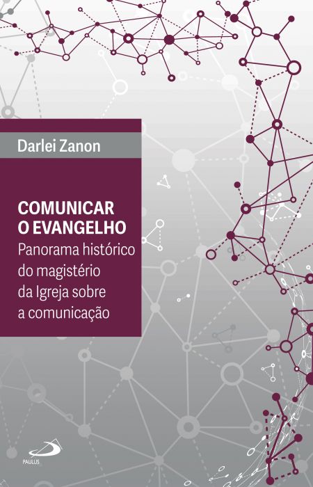 Comunicar o evangelho - Panorama histórico do magistério da Igreja sobre a comunicação