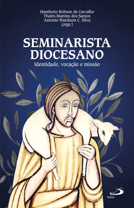 Seminarista Diocesano - Identidade, vocação e missão