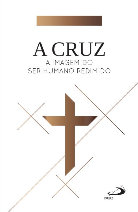 A Cruz - A Imagem do Ser Humano Redimido