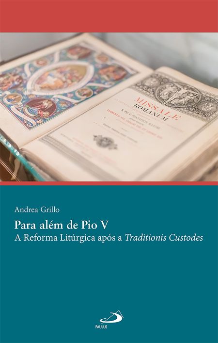 Para além de Pio V - A Reforma Litúrgica após a Traditionis Custodes