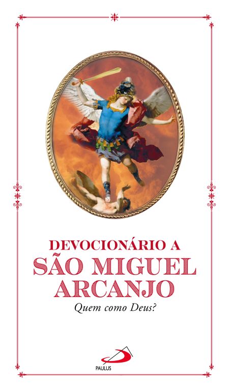 Devocionário a São Miguel Arcanjo - Quem como Deus?