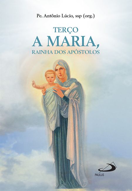 Terço a Maria, Rainha dos Apóstolos
