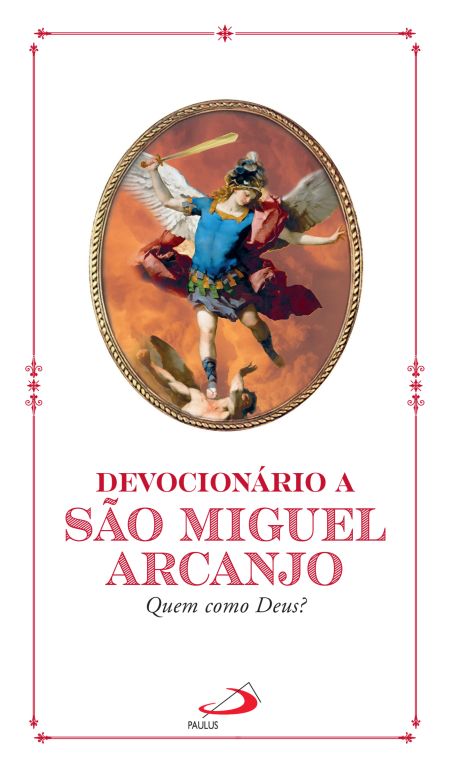 Devocionário a São Miguel Arcanjo - Quem como Deus?