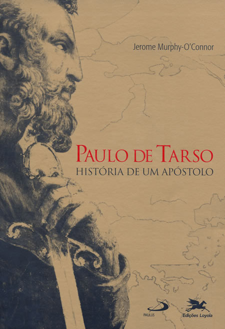 Paulo de Tarso - História de um Apóstolo