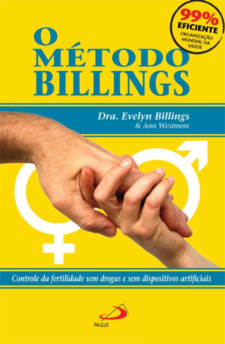 O método Billings - Controle da fertilidade sem drogas e sem dispositivos artificiais