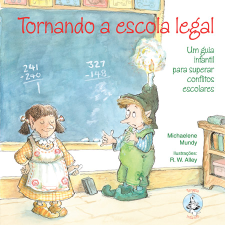 Tornando a escola legal - Um guia infantil para superar conflitos escolares
