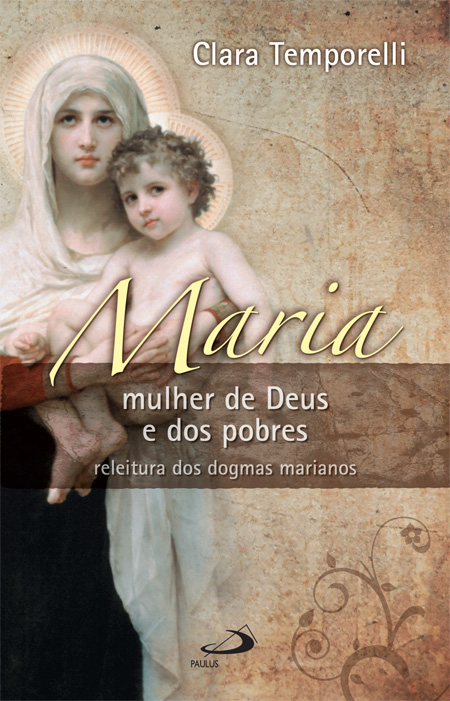 Maria: mulher de Deus e dos pobres