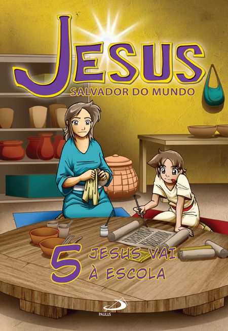 Jesus Salvador do Mundo - Jesus vai à escola - vol. 5