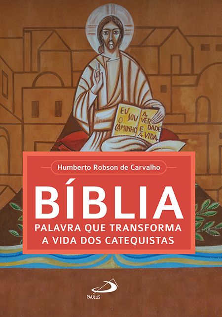 Bíblia, palavra que transforma a vida dos catequistas
