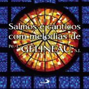 Salmos e Cânticos com melodias de Pe. Gelineau, s.j.