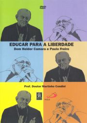 DVD - Educar para a liberdade - Dom Helder Camara e Paulo Freire