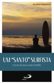 Um Santo Surfista: O Servo de Deus Guido Shaffer - Todas as nossas ações devem visar o Amor de Deus