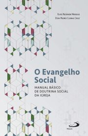 O Evangelho Social - Manual básico de doutrina social da igreja