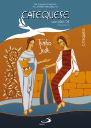 Catequese com Adultos: Itinerário II - Catequista