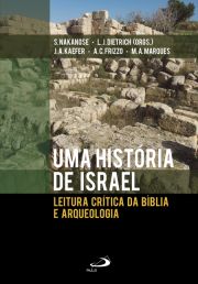 Uma História de Israel - Leitura Crítica da Bíblia e Arqueologia