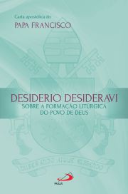 Carta Apostólica Desiderio Desideravi - sobre a formação litúrgica do povo de Deus