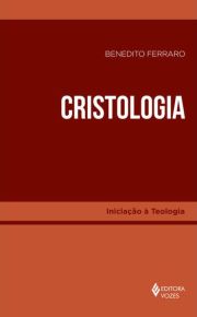 Cristologia - Iniciação à Teologia
