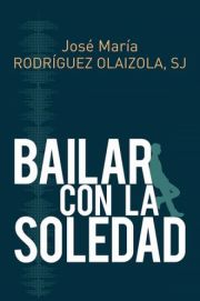 Bailar con la Soledad/ Dancing With Loneliness