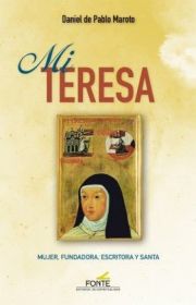 Mi Teresa - Mujer, Fundadora, Escritora y Santa