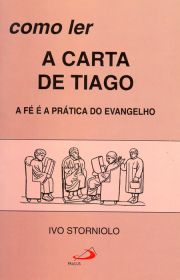 Como ler a carta de Tiago - A fé e a prática do evangelho
