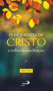 O momento de Cristo - A trilha da meditação