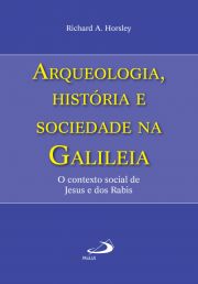Arqueologia, história e sociedade na Galiléia - O contexto social de Jesus e dos Rabis