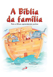 A Bíblia da família - Pais e filhos aprendendo juntos (Bíblia Infantil)