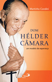 Dom Hélder Câmara - um modelo de esperança