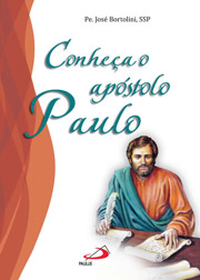 Conheça o apóstolo Paulo