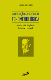 Introdução à psicologia fenomenológica - A nova psicologia de Edmund Husserl