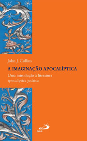 A imaginação apocalíptica - Uma introdução à literatura apocalíptica judaica