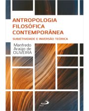 Antropologia filosófica contemporânea - Subjetividade e inversão teórica