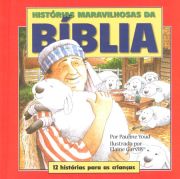 Histórias maravilhosas da Bíblia - 12 histórias para as crianças (Bíblia Infantil)
