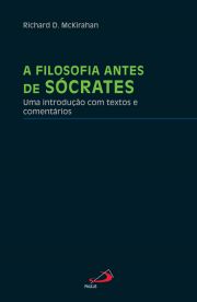 A filosofia antes de Sócrates - Uma introdução com textos e comentários