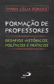 Formação de professores - Desafios históricos, políticos e práticos