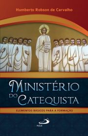 Ministério do catequista Elementos básicos para a formação