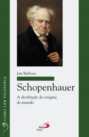 Schopenhauer: A decifração do enigma do mundo