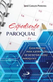 Expediente paroquial - Guia prático para a formação de secretárias (os) paroquiais