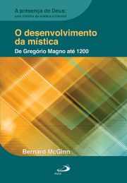 O Desenvolvimento da Mística - De Gregório Magno até 1200