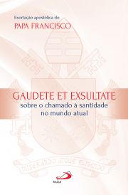 Exortação Apostólica do Papa Francisco - Gaudete et Exsultate