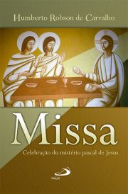 Missa - Celebração do mistério pascal