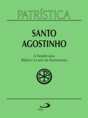 Patrística - A Simpliciano - Réplica à carta de Parmeniano - Vol. 41