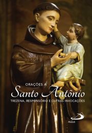 Orações a Santo Antônio - Trezena, responsório e outras invocações