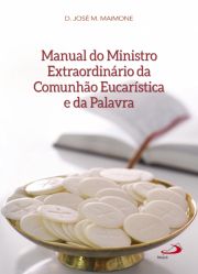 Manual do ministro extraordinário da comunhão eucarística e da palavra