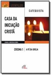 Casa da Iniciação Cristã: Crisma 1 - Catequista