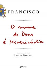 O nome de Deus é misericórdia - Uma conversa com Andrea Tornielli